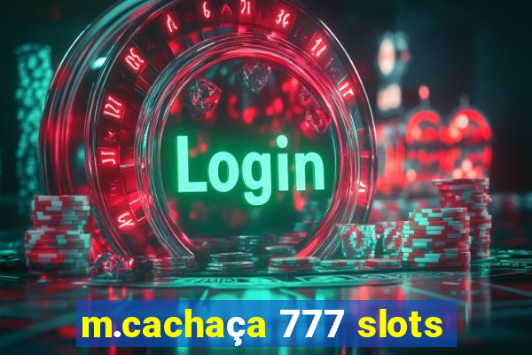 m.cachaça 777 slots